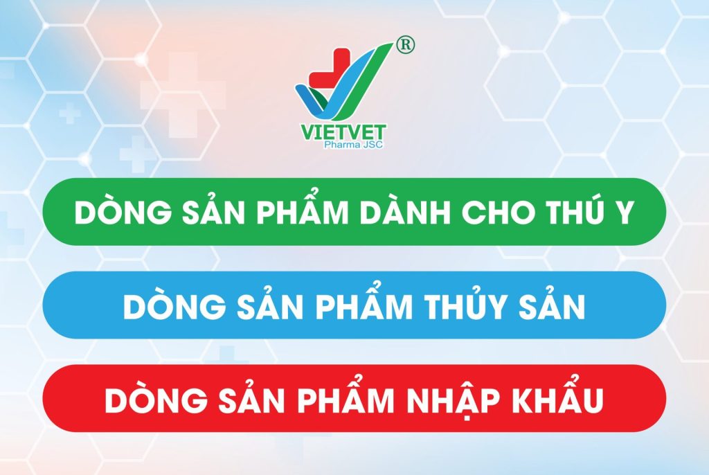 Vietvet đa dạng các dòng sản phẩm thuốc thú y và thuốc thủy sản